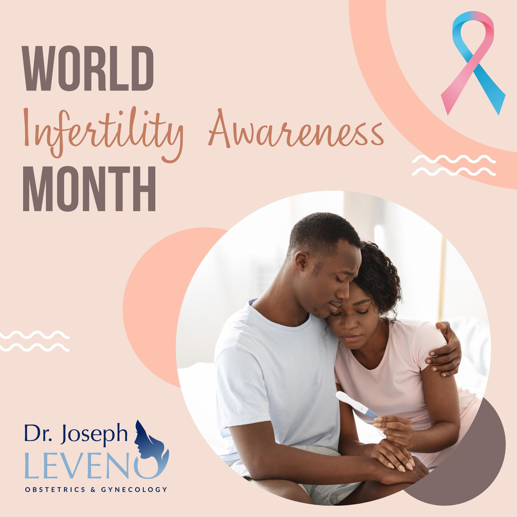 World Infertility Awareness Month Dr. Joseph Leveno