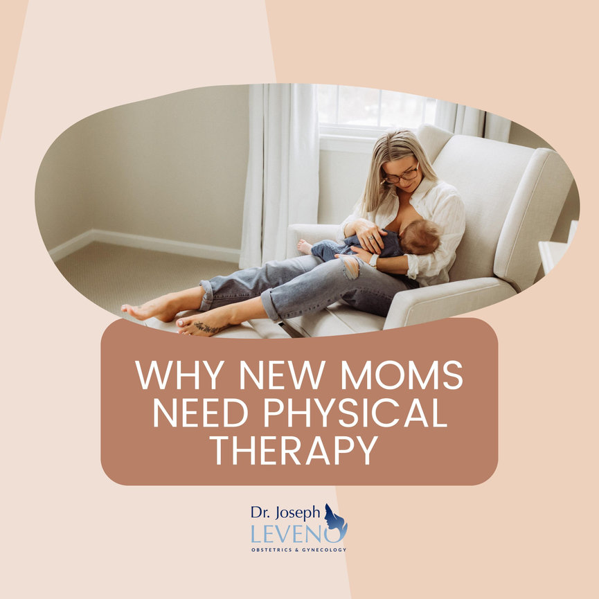 New Moms Need Physical Therapy - Dr. Joseph Leveno